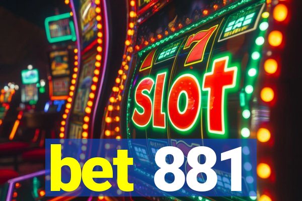 bet 881